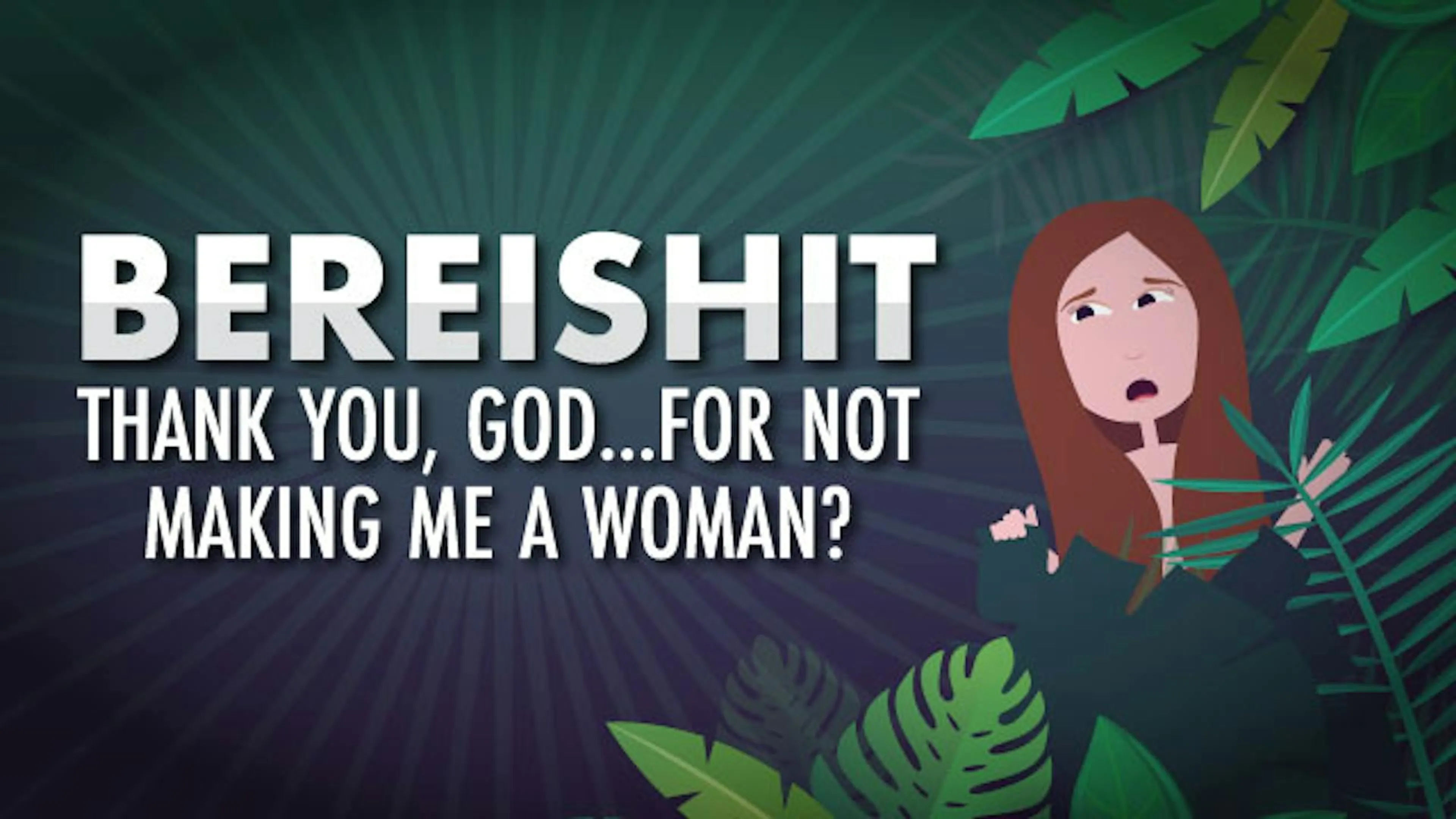 Thank You, God...For Not Making Me A Woman?